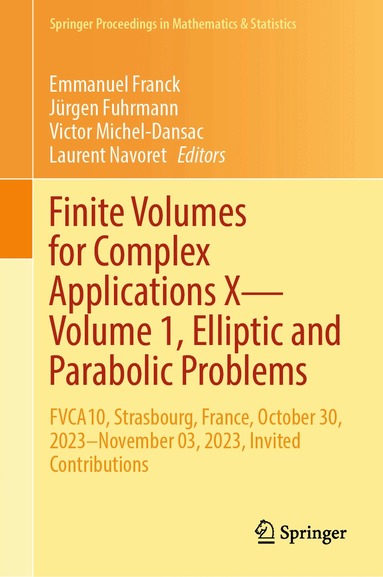 Emmanuel Franck, Jürgen Fuhrmann, Victor Michel-Dansac, Laurent Navoret - Finite Volumes for Complex Applications X—Volume 1, Elliptic and Parabolic Problems, Inbunden