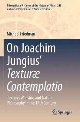 Michael Friedman - On Joachim Jungius’ Texturæ Contemplatio, Häftad