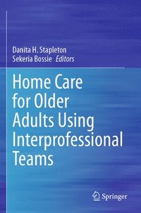 bokomslag Home Care for Older Adults Using Interprofessional Teams