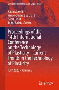 bokomslag Proceedings of the 14th International Conference on the Technology of Plasticity - Current Trends in the Technology of Plasticity