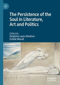 bokomslag Persistence of the Soul in Literature, Art and Politics