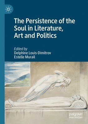 bokomslag Persistence of the Soul in Literature, Art and Politics