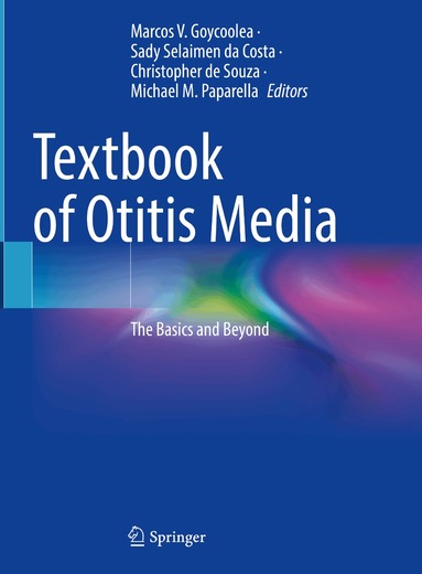 Marcos V. Goycoolea, Sady Selaimen da Costa, Chris de Souza, Michael M. Paparella - Textbook of Otitis Media, Inbunden