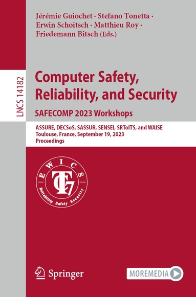 Jérémie Guiochet, Stefano Tonetta, Erwin Schoitsch, Matthieu Roy, Friedemann Bitsch - Computer Safety, Reliability, and Security. SAFECOMP 2023 Workshops, Häftad