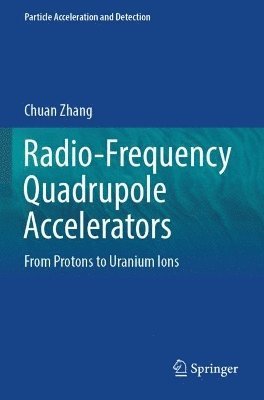 Chuan Zhang - Radio-Frequency Quadrupole Accelerators, Häftad
