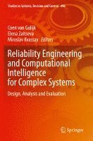 Coen van Gulijk, Elena Zaitseva, Miroslav Kvassay, Coen Van Gulijk, Coen van Gulijk - Reliability Engineering and Computational Intelligence for Complex Systems, Häftad