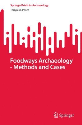 Foodways Archaeology - Methods and Cases 1