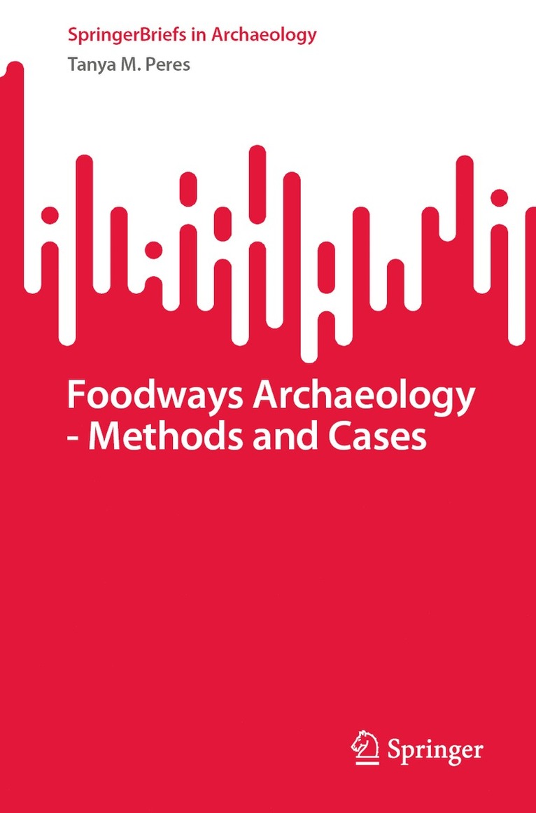 Foodways Archaeology - Methods and Cases 1