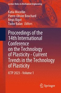 bokomslag Proceedings of the 14th International Conference on the Technology of Plasticity - Current Trends in the Technology of Plasticity