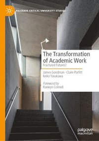 bokomslag The Transformation of Academic Work