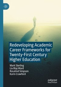 bokomslag Redeveloping Academic Career Frameworks for Twenty-First Century Higher Education