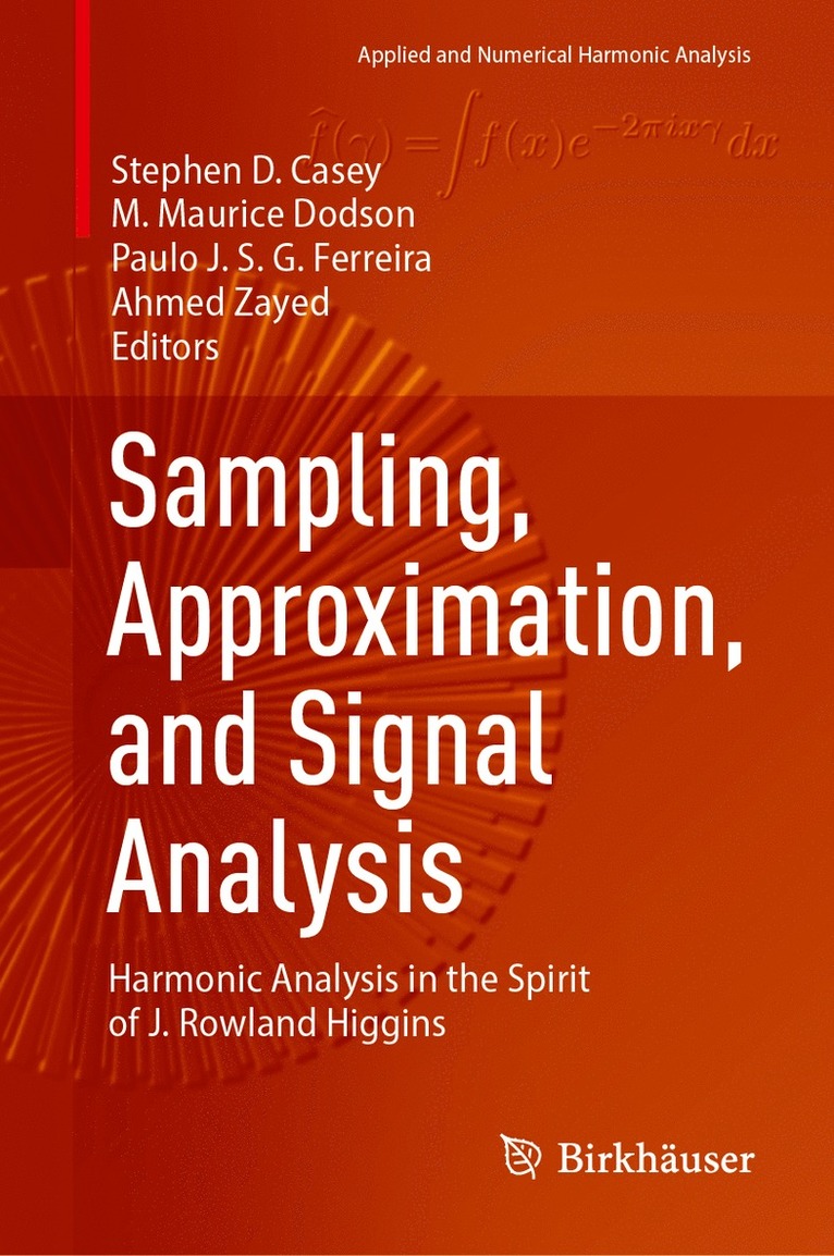 Stephen D. Casey, M. Maurice Dodson, Paulo J. S. G. Ferreira, Ahmed Zayed - Sampling, Approximation, and Signal Analysis, Inbunden