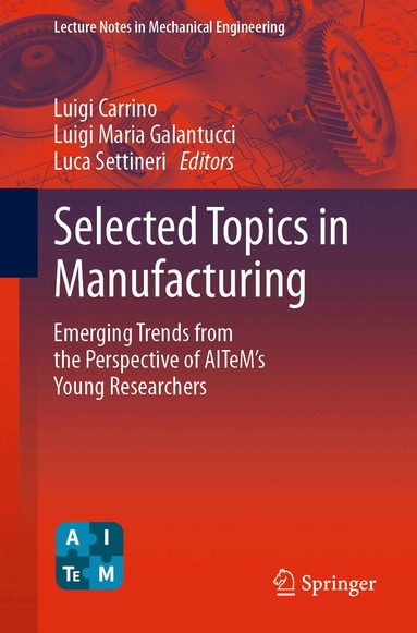 Luigi Carrino, Luigi Maria Galantucci, Luca Settineri - Selected Topics in Manufacturing, Häftad