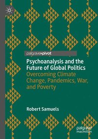 bokomslag Psychoanalysis and the Future of Global Politics