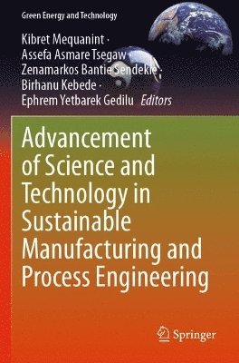 Advancement of Science and Technology in Sustainable Manufacturing and Process Engineering