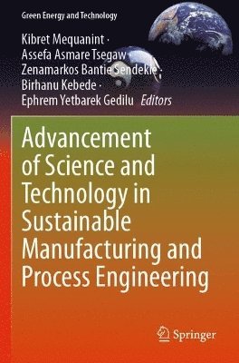 Advancement of Science and Technology in Sustainable Manufacturing and Process Engineering 1