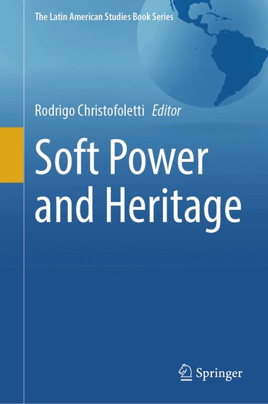 Rodrigo Christofoletti - Soft Power and Heritage, Inbunden