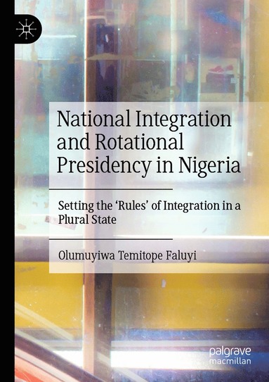 bokomslag National Integration and Rotational Presidency in Nigeria