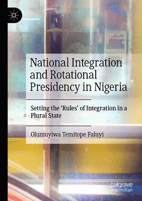 National Integration and Rotational Presidency in Nigeria 1