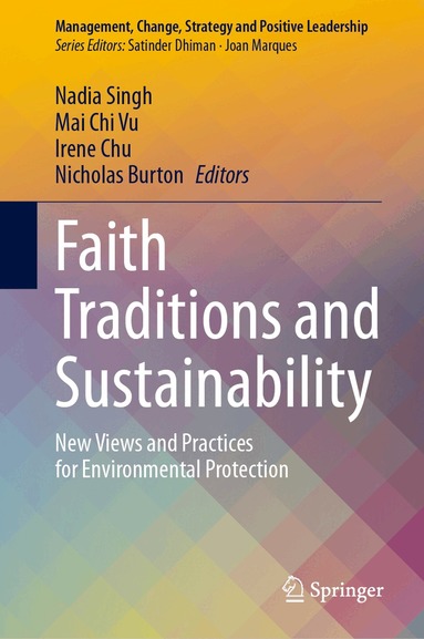 Nadia Singh, Mai Chi Vu, Irene Chu, Nicholas Burton - Faith Traditions and Sustainability, Inbunden