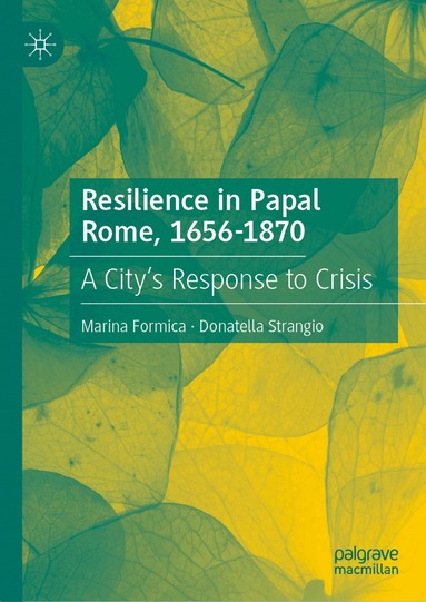 Marina Formica, Donatella Strangio - Resilience in Papal Rome, 1656-1870, Inbunden