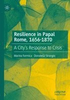 Marina Formica, Donatella Strangio - Resilience in Papal Rome, 1656-1870, Häftad
