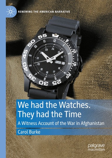 Carol Burke - We had the Watches. They had the Time, Inbunden
