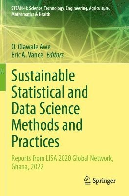 O. Olawale Awe, Eric A. Vance - Sustainable Statistical and Data Science Methods and Practices, Häftad