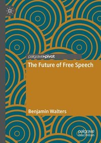 bokomslag The Future of Free Speech