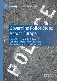 bokomslag Governing Police Stops Across Europe