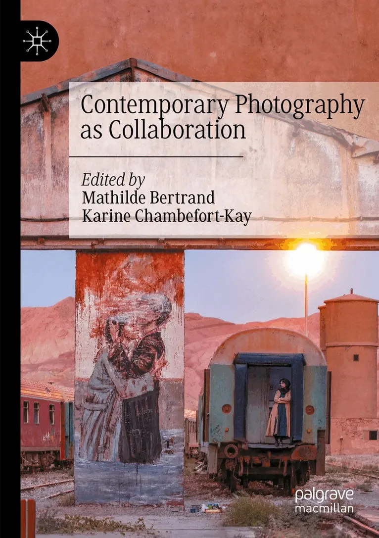Mathilde Bertrand, Karine Chambefort-Kay - Contemporary Photography as Collaboration, Häftad. Tillgänglighet: Lägg i varukorg