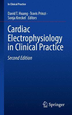 David T. Huang, Travis Prinzi, Sonja Kreckel - Cardiac Electrophysiology in Clinical Practice, Häftad