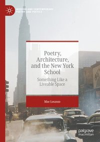 bokomslag Poetry, Architecture, and the New York School