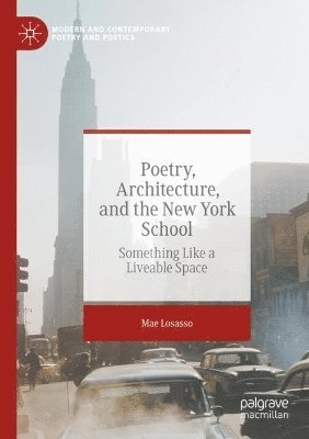 bokomslag Poetry, Architecture, and the New York School