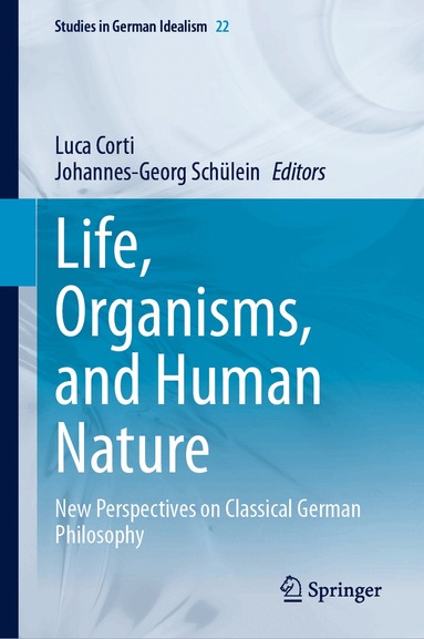 Luca Corti, Johannes-Georg Schülein - Life, Organisms, and Human Nature, Inbunden