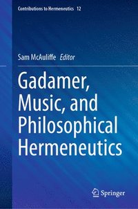 bokomslag Gadamer, Music, and Philosophical Hermeneutics