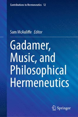 Gadamer, Music, and Philosophical Hermeneutics 1