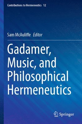 bokomslag Gadamer, Music, and Philosophical Hermeneutics