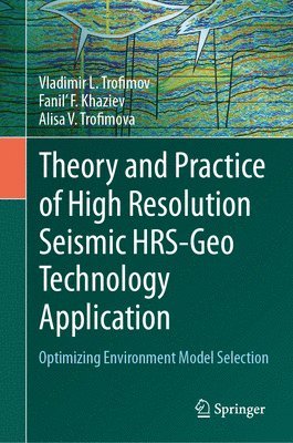 Theory and Practice of High Resolution Seismic HRS-Geo Technology Application 1