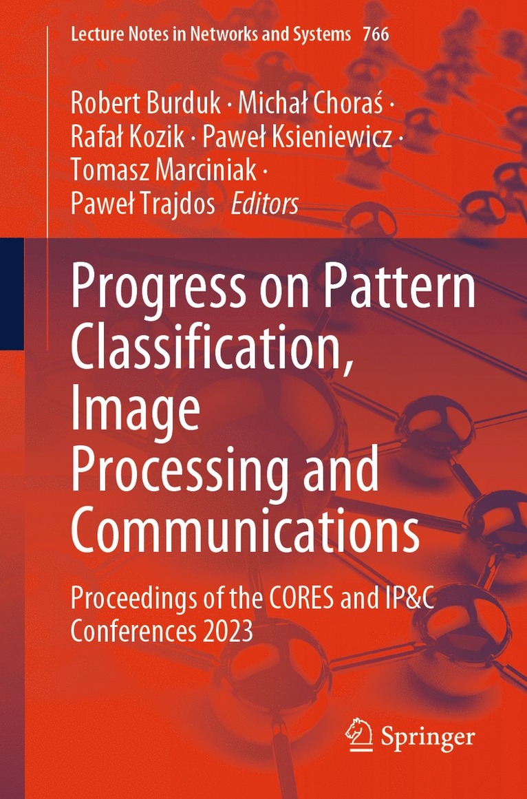 Robert Burduk, Michał Choraś, Rafał Kozik, Paweł Ksieniewicz, Tomasz Marciniak, Paweł Trajdos, Michal Choras, Rafal Kozik, Pawel Ksieniewicz, Pawel Trajdos, Michal Chora&#347; - Progress on Pattern Classification, Image Processing and Communications, Häftad