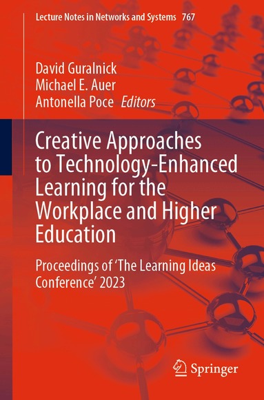 David Guralnick, Michael E. Auer, Antonella Poce - Creative Approaches to Technology-Enhanced Learning for the Workplace and Higher Education, Häftad