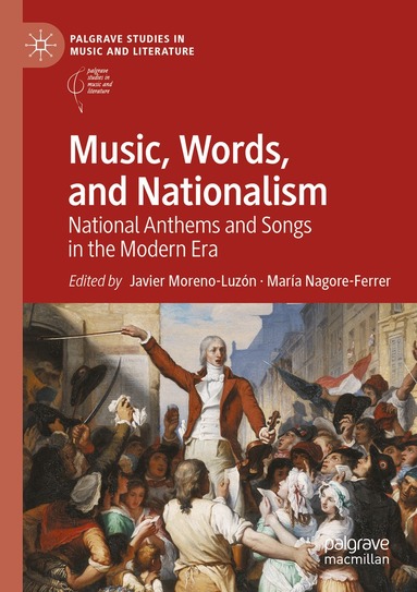 Javier Moreno-Luzón, María Nagore-Ferrer - Music, Words, and Nationalism, Häftad
