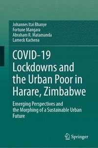 bokomslag COVID-19 Lockdowns and the Urban Poor in Harare, Zimbabwe