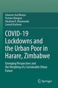 bokomslag COVID-19 Lockdowns and the Urban Poor in Harare, Zimbabwe