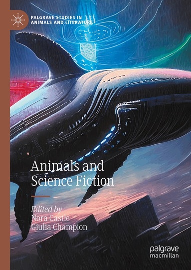 Nora Castle, Giulia Champion - Animals and Science Fiction, Inbunden