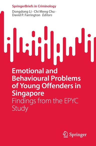 Dongdong Li, Chi Meng Chu, David P. Farrington - Emotional and Behavioural Problems of Young Offenders in Singapore, Häftad