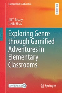 bokomslag Exploring Genre through Gamified Adventures in Elementary Classrooms