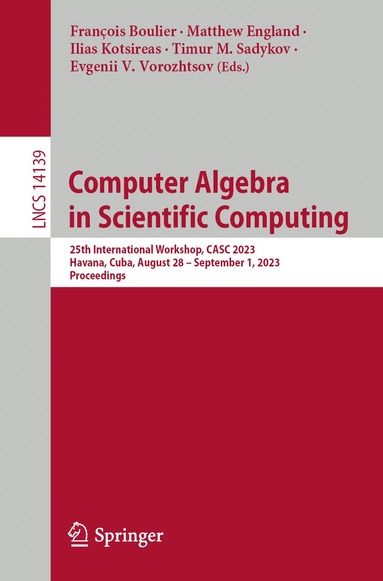 François Boulier, Matthew England, Ilias Kotsireas, Timur M. Sadykov, Evgenii V. Vorozhtsov - Computer Algebra in Scientific Computing, Häftad