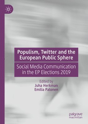 bokomslag Populism, Twitter and the European Public Sphere