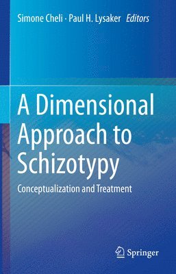 Simone Cheli, Paul H. Lysaker - Dimensional Approach to Schizotypy, Inbunden